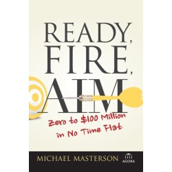 Ready, Fire, Aim: Zero to $100 Million in No Time Flat