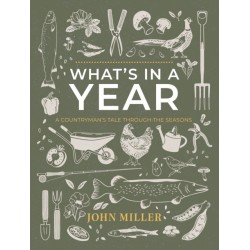 WHAT'S IN A YEAR: A COUNTRYMAN'S TALE THROUGH THE SEASONS