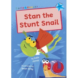 Stan the Stunt Snail: (Blue Early Reader)