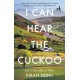 I Can Hear the Cuckoo: Life in the Wilds of Wales
