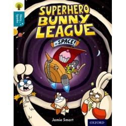 Oxford Reading Tree Story Sparks: Oxford Level 9: Superhero Bunny League in Space!