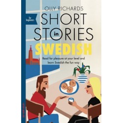 Short Stories in Swedish for Beginners: Read for pleasure at your level, expand your vocabulary and learn Swedish the fun way!
