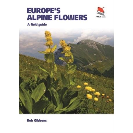 Europe's Alpine Flowers: A Field Guide