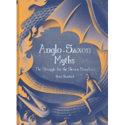 Anglo-Saxon Myths: The Struggle for the Seven Kingdoms