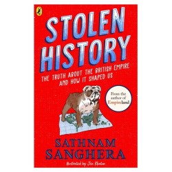 Stolen History: The truth about the British Empire and how it shaped us