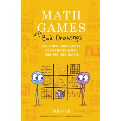 Math Games with Bad Drawings: 75 1/4 Simple, Challenging, Go-Anywhere Games & And Why They Matter