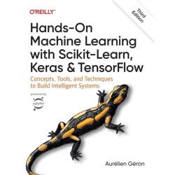 Hands-On Machine Learning with Scikit-Learn, Keras, and TensorFlow 3e: Concepts, Tools, and Techniques to Build Intelligent Systems