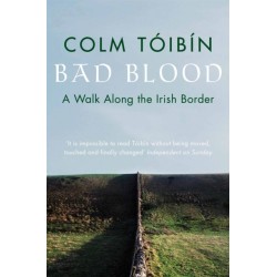 Bad Blood: A Walk Along the Irish Border