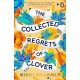 The Collected Regrets of Clover: An uplifting story about living a full, beautiful life