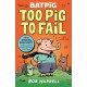 Batpig: Too Pig to Fail
