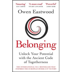 Belonging: Unlock Your Potential with the Ancient Code of Togetherness