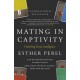 Mating in Captivity: How to keep desire and passion alive in long-term relationships