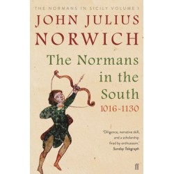 The Normans in the South, 1016-1130: The Normans in Sicily Volume I