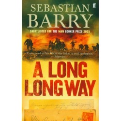 A Long Long Way: AN IRISH TIMES BEST IRISH BOOK OF THE 21ST CENTURY