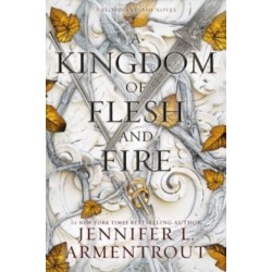 A Kingdom of Flesh and Fire: A Blood and Ash Novel