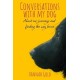 Conversations With My Dog: About our journeys and finding the way home