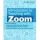 Introduction to Teaching with Zoom: A Practical Guide for Implementing Digital Education Strategies, Creating Engaging Classroom Activities, and Building an Effective Online Learning Environment