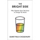 The Bright Side: Why Optimists Have the Power to Change the World
