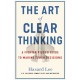 The Art of Clear Thinking: A Fighter Pilot’s Guide to Making Tough Decisions