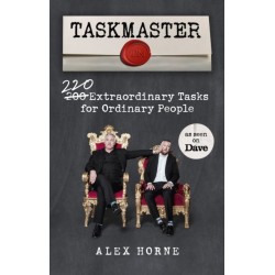 Taskmaster: 220 Extraordinary Tasks for Ordinary People