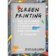 Screenprinting: The Ultimate Studio Guide from Sketchbook to Squeegee