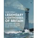 Legendary Lighthouses of Britain: An Illustrated Guide to the Sentinels that Guard Our Shore