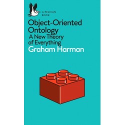 Object-Oriented Ontology: A New Theory of Everything