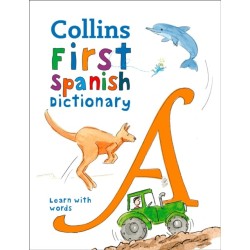 First Spanish Dictionary: 500 First Words for Ages 5+