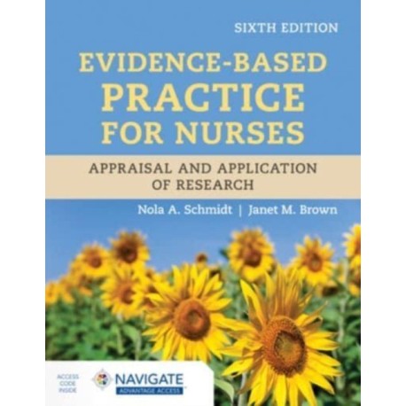 Evidence-Based Practice for Nurses: Appraisal and Application of Research