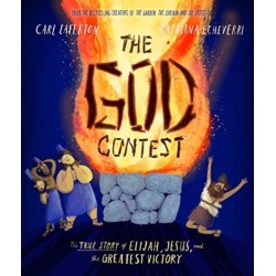 The The God Contest Storybook: The True Story of Elijah, Jesus, and the Greatest Victory