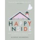 Happy Inside: How to harness the power of home for health and happiness