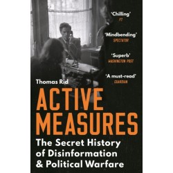 Active Measures: The Secret History of Disinformation and Political Warfare