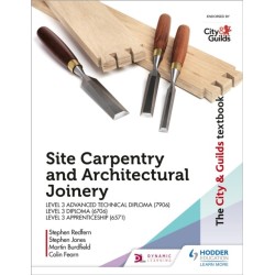 The City & Guilds Textbook: Site Carpentry & Architectural Joinery for the Level 3 Apprenticeship (6571), Level 3 Advanced Technical Diploma (7906) & Level 3 Diploma (6706)