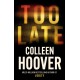 Too Late: A dark and twisty thriller from the author of IT ENDS WITH US