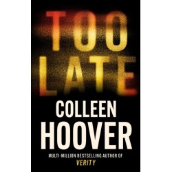Too Late: A dark and twisty thriller from the author of IT ENDS WITH US