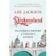 Dickensland: The Curious History of Dickens's London
