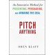 Pitch Anything: An Innovative Method for Presenting, Persuading, and Winning the Deal
