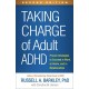 Taking Charge of Adult ADHD, Second Edition: Proven Strategies to Succeed at Work, at Home, and in Relationships