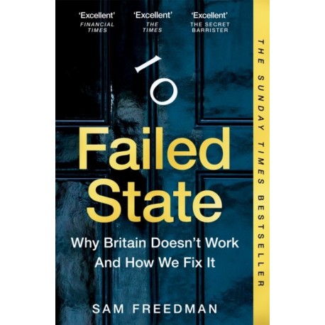 Failed State: Why Britain Doesn't Work and How We Fix It