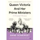 Queen Victoria and her Prime Ministers: A Personal History