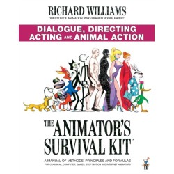The Animator's Survival Kit: Dialogue, Directing, Acting and Animal Action: (Richard Williams' Animation Shorts)