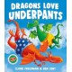 Dragons Love Underpants: A hilarious picture book adventure to make the whole family laugh