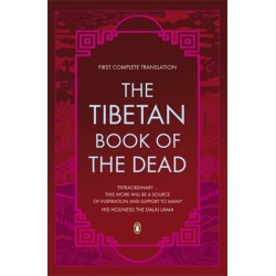 The Tibetan Book of the Dead: First Complete Translation
