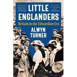 Little Englanders: Britain in the Edwardian Era