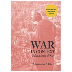 WAR IN CONTEXT: Making Sense of War