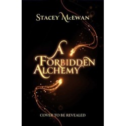 A Forbidden Alchemy: an exhilarating slow burn romantasy of first loves and betrayals