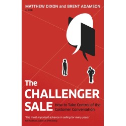 The Challenger Sale: How To Take Control of the Customer Conversation