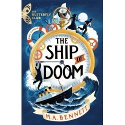 The Butterfly Club: The Ship of Doom: Book 1 - A time-travelling adventure set on board the Titanic