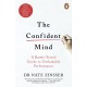 The Confident Mind: A Battle-Tested Guide to Unshakable Performance