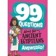 99 Questions About: The Ancient Egyptians